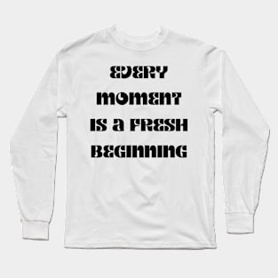 Every Moment Long Sleeve T-Shirt